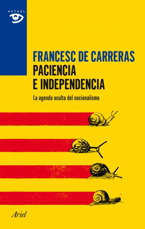 Cover of the book Paciencia e independencia by Francesc de Carreras, Grupo Planeta