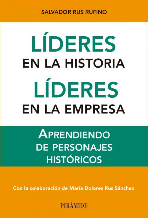 Cover of the book Líderes en la historia. Líderes en la empresa by Salvador Rus Rufino, Ediciones Pirámide