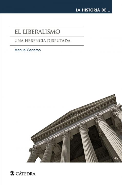 Cover of the book El liberalismo by Manuel Santirso, Ediciones Cátedra