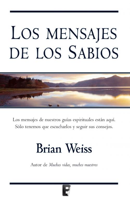 Cover of the book Los mensajes de los sabios by Brian Weiss, Penguin Random House Grupo Editorial España