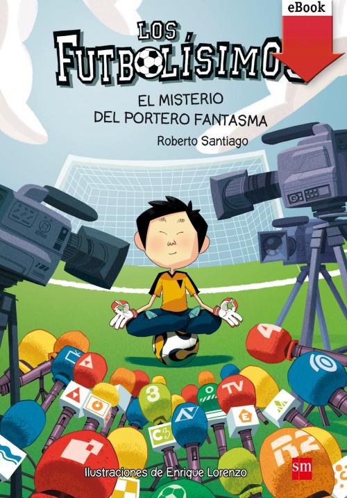 Cover of the book El misterio del portero fantasma (eBook-ePub) by Roberto Santiago, Grupo SM