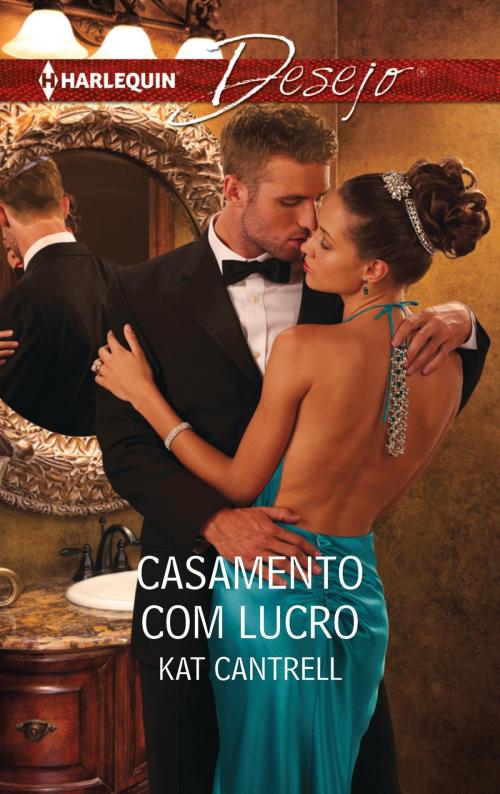 Cover of the book Casamento com lucro by Kat Cantrell, Harlequin, uma divisão de HarperCollins Ibérica, S.A.