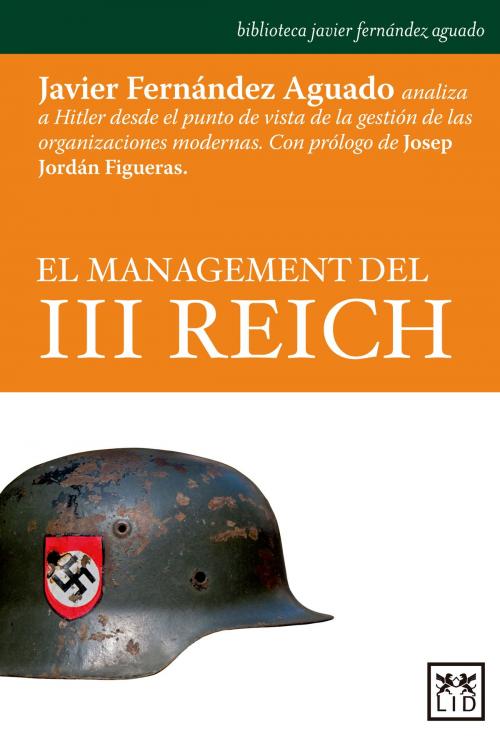 Cover of the book El management del III Reich by Javier Fernández Aguado, LID Editorial