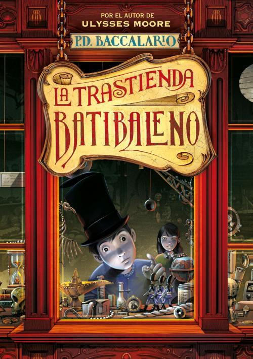 Cover of the book La trastienda Batibaleno (La trastienda Batibaleno 1) by Pierdomenico Baccalario, Penguin Random House Grupo Editorial España