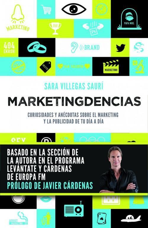 Cover of the book Marketingdencias by Sara Villegas Saurí, Grupo Planeta