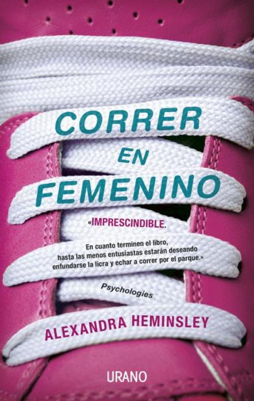 Cover of the book Correr en femenino by Alexandra Heminsley, Urano