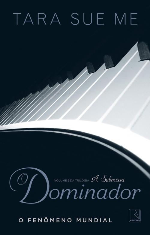 Cover of the book O dominador - A submissa - vol. 2 by Tara Sue Me, Record