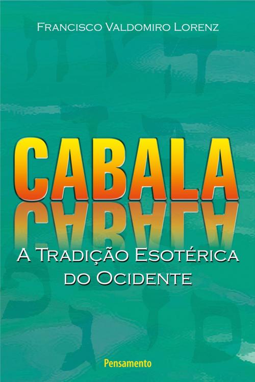 Cover of the book Cabala - A Tradição Esotérica do Ocidente by Francisco V. Lorenz, Editora Pensamento