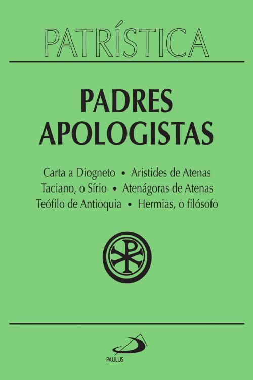 Cover of the book Patrística - Padres Apologístas - Vol. 2 by Padres Apologistas, Paulus Editora