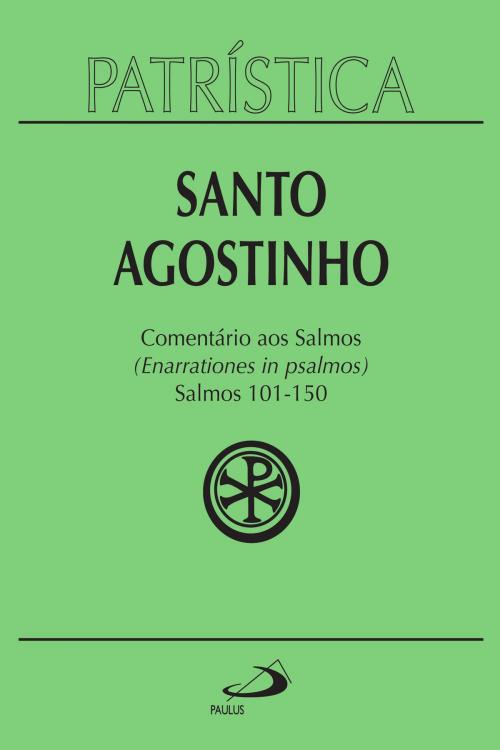 Cover of the book Patrística - Comentário aos Salmos (101-150) - Vol. 9/3 by Santo Agostinho, Paulus Editora