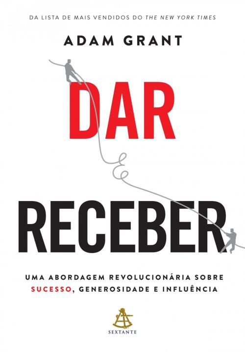 Cover of the book Dar e Receber by Adam Grant, Sextante