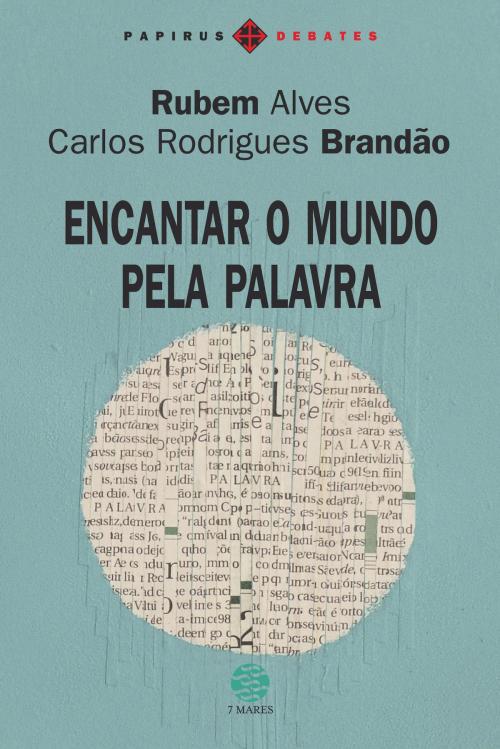 Cover of the book Encantar o mundo pela palavra by Rubem Alves, Carlos Rodrigues Brandão, Papirus Editora