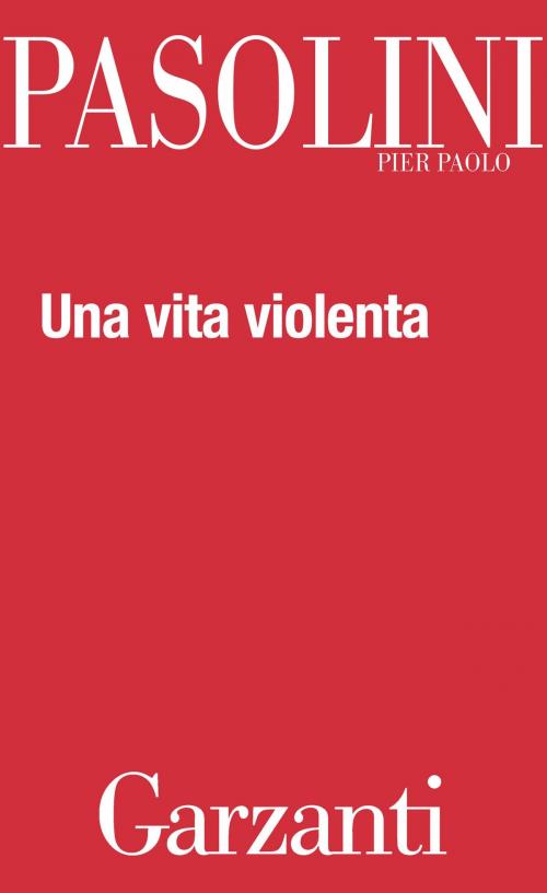 Cover of the book Una vita violenta by Pier Paolo Pasolini, Garzanti