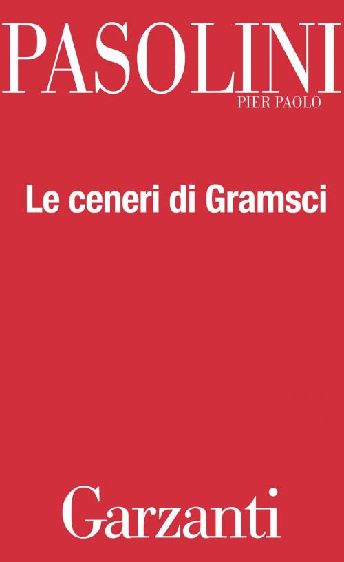 Cover of the book Le ceneri di Gramsci by Pier Paolo Pasolini, Garzanti