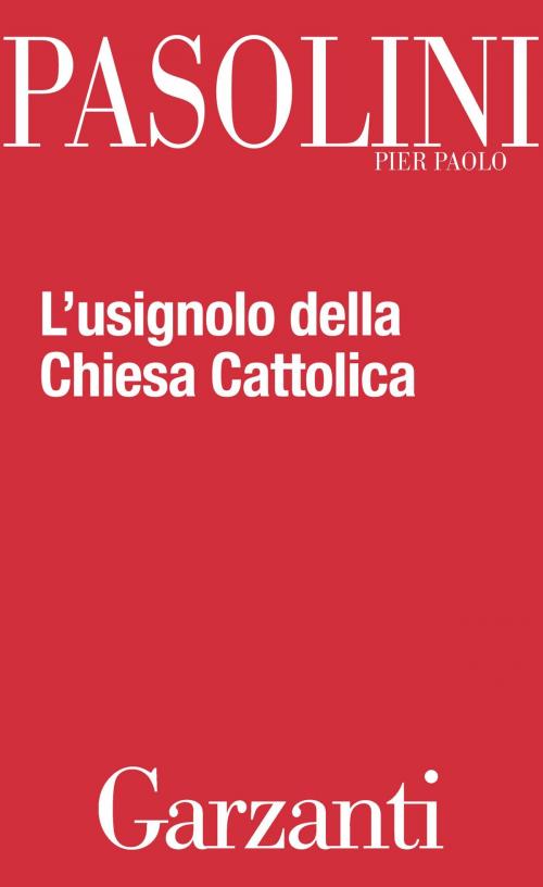 Cover of the book L'usignolo della Chiesa Cattolica by Pier Paolo Pasolini, Garzanti