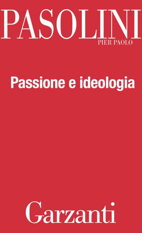 Cover of the book Passione e ideologia by Pier Paolo Pasolini, Alberto Asor Rosa, Garzanti