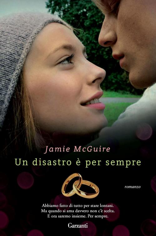 Cover of the book Un disastro è per sempre by Jamie McGuire, Garzanti