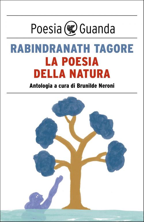 Cover of the book La poesia della natura by Rabindranath  Tagore, Guanda