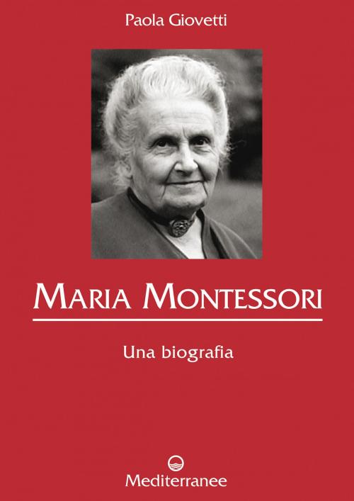 Cover of the book Maria Montessori by Paola Giovetti, Edizioni Mediterranee