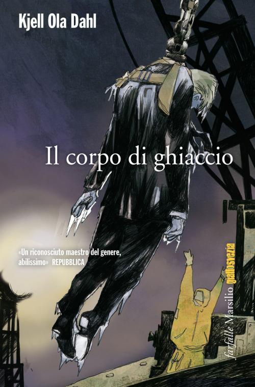 Cover of the book Il corpo di ghiaccio by Kjell Ola Dahl, Marsilio
