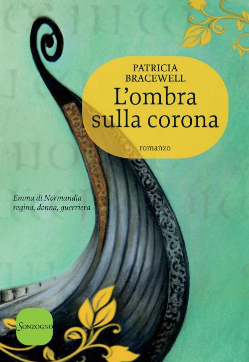 Cover of the book L'ombra sulla corona by Patricia Bracewell, Sonzogno