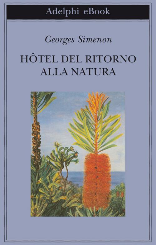 Cover of the book Hôtel del Ritorno alla Natura by Georges Simenon, Adelphi
