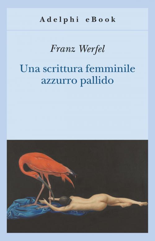 Cover of the book Una scrittura femminile azzurro pallido by Franz Werfel, Adelphi