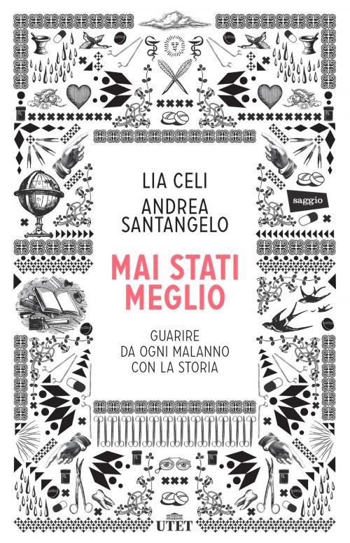 Cover of the book Mai stati meglio by Lia Celi, Andrea Santangelo, UTET