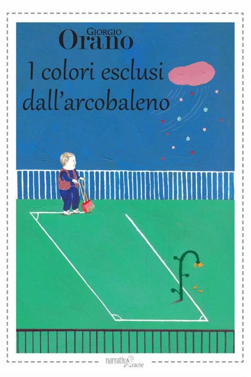 Cover of the book I colori esclusi dall'arcobaleno by Giorgio Orano, Aracne Editrice