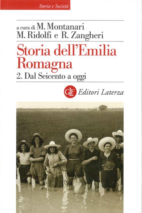 Cover of the book Storia dell'Emilia Romagna. 2. Dal Seicento a oggi by Renato Zangheri, Maurizio Ridolfi, Massimo Montanari, Editori Laterza