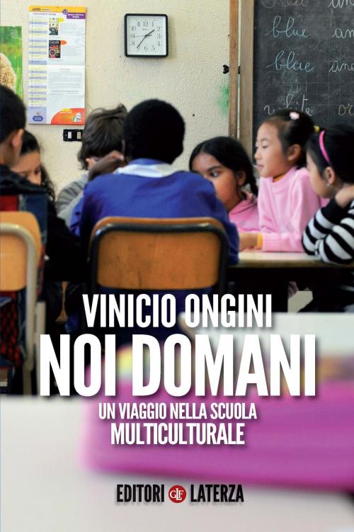 Cover of the book Noi domani by Tullio De Mauro, Vinicio Ongini, Editori Laterza