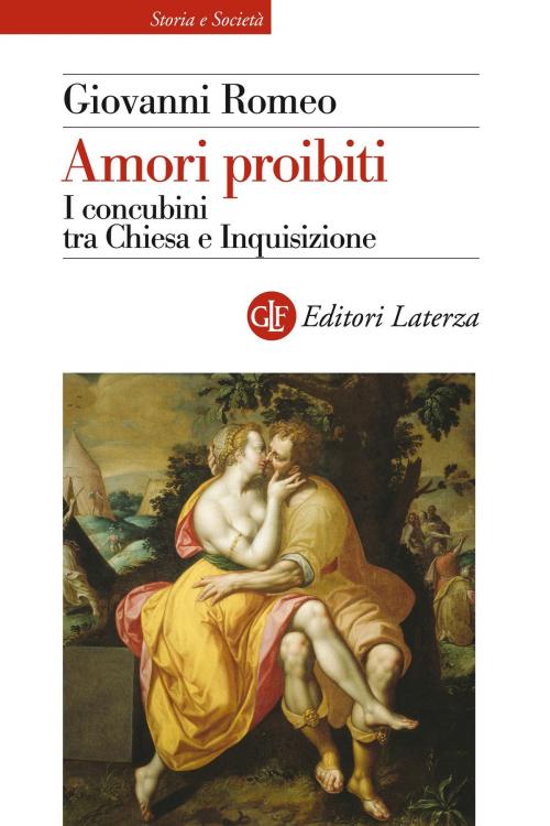 Cover of the book Amori proibiti by Giovanni Romeo, Editori Laterza
