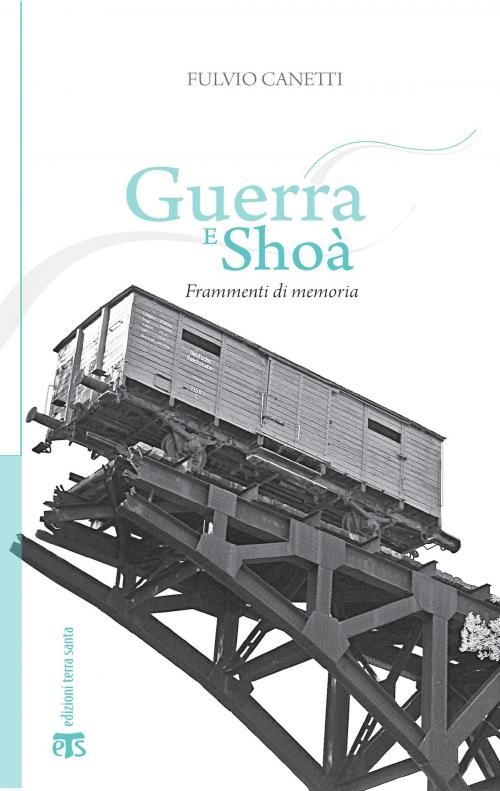 Cover of the book Guerra e Shoà by Fulvio Canetti, Edizioni Terra Santa