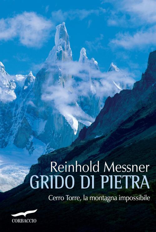 Cover of the book Grido di pietra by Reinhold Messner, Corbaccio