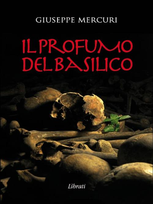 Cover of the book Il profumo del basilico by Giuseppe Mercuri, Lìbrati