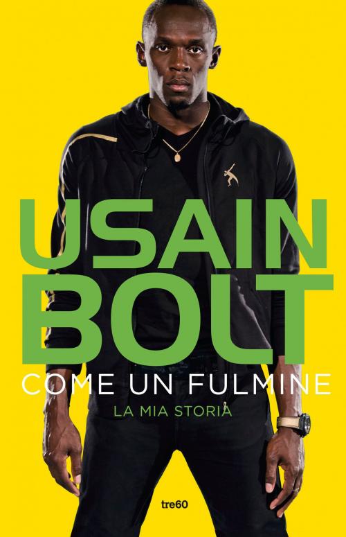 Cover of the book Come un fulmine by Usain Bolt, Tre60