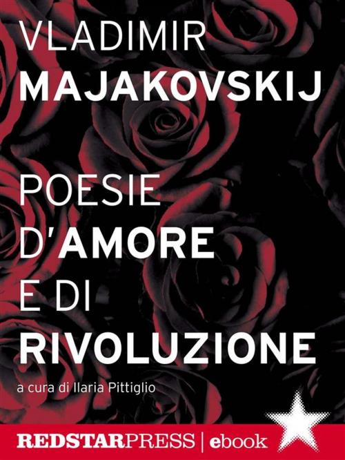 Cover of the book Majakovskij. Poesie d’amore e di rivoluzione by Vladimir Majakovskij, Red Star Press