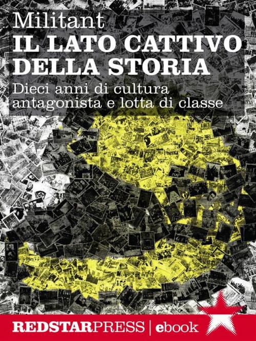 Cover of the book Militant. Il lato cattivo della storia by Collettivo Militant, Red Star Press
