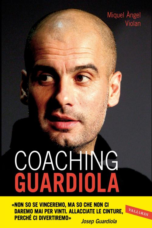 Cover of the book Coaching Guardiola by Miquel Àngel Violan, Vallardi