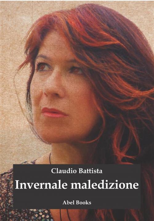Cover of the book Invernale Maledizione by Claudio Battista, Abel Books