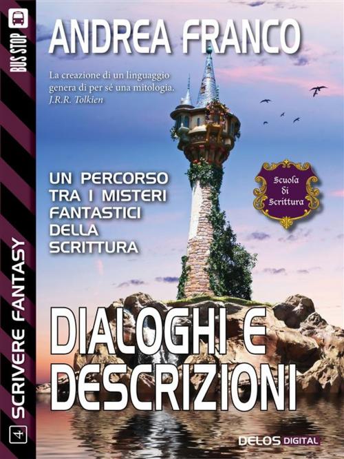 Cover of the book Dialoghi e descrizioni by Andrea Franco, Delos Digital