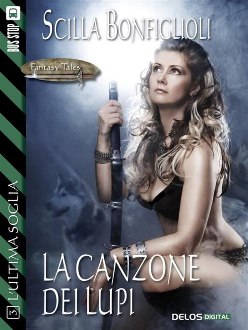 Cover of the book La canzone dei lupi by Scilla Bonfiglioli, Delos Digital