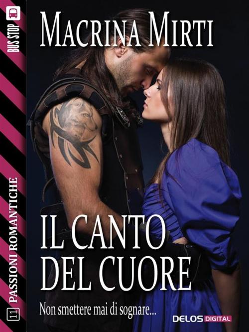 Cover of the book Il canto del cuore by Macrina Mirti, Delos Digital