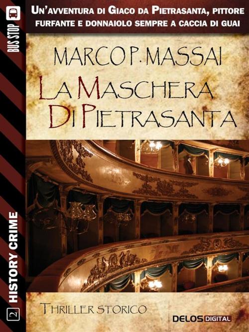 Cover of the book La maschera di Pietrasanta by Marco P. Massai, Delos Digital