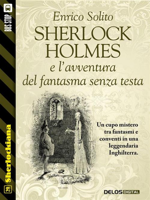 Cover of the book Sherlock Holmes e l'avventura del fantasma senza testa by Enrico Solito, Delos Digital