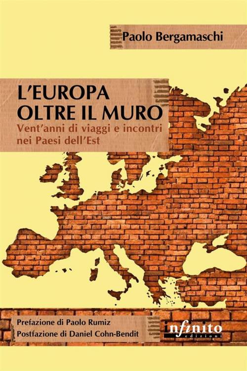 Cover of the book L'Europa oltre il muro by Paolo Bergamaschi, Paolo Rumiz, Infinito edizioni