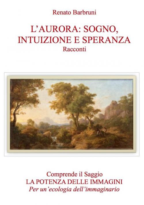 Cover of the book L'aurora: sogno, intuizione e speranza by Renato Barbruni, Renato Barbruni
