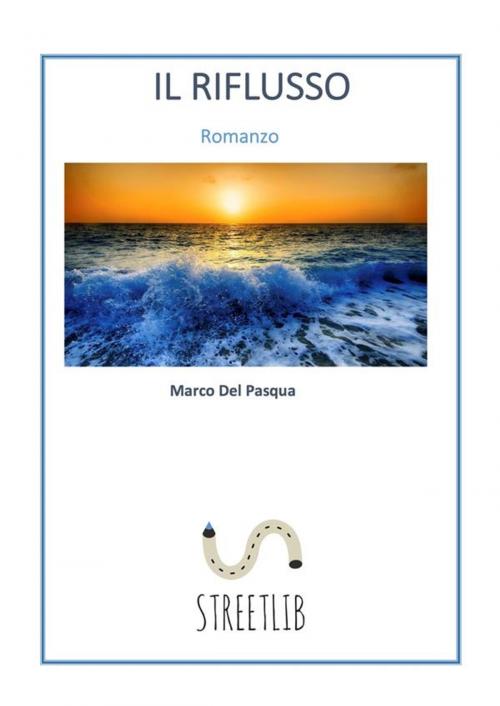 Cover of the book Il riflusso by Marco Del Pasqua, Marco Del Pasqua