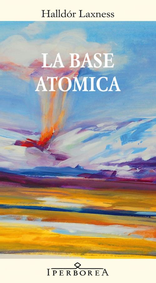 Cover of the book La base atomica by Halldór Laxness, Iperborea