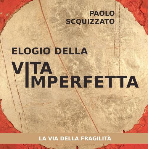 Cover of the book Elogio della vita imperfetta by Paolo Scquizzato, Effatà Editrice